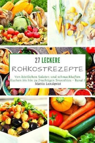 Cover of 27 leckere Rohkostrezepte