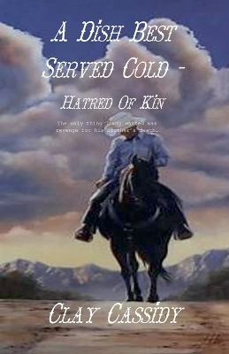 Cover of A Dish Best Served Cold - Hatred Of Kin