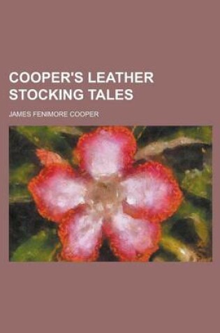 Cover of Cooper's Leather Stocking Tales