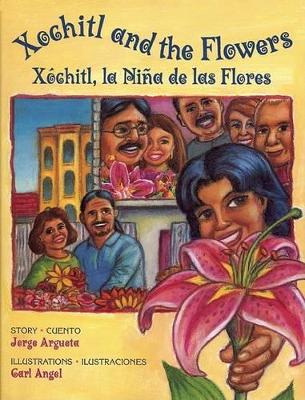 Book cover for Xochitl and the Flowers / X�chitl, La Ni�a de Las Flores