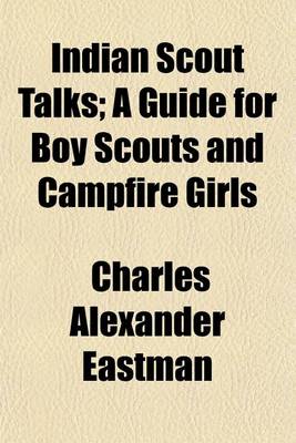 Book cover for Indian Scout Talks; A Guide for Boy Scouts and Campfire Girls