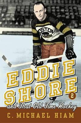 Book cover for Eddie Shore and That Old-Time Hockey