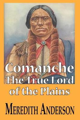 Book cover for Comanche, the True Lord of the Plains