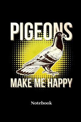 Book cover for Pigeons Make Me Happy Notebook