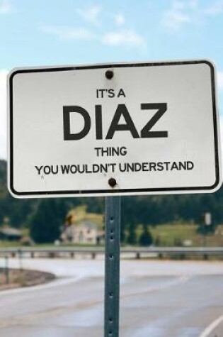Cover of It's a Diaz Thing You Wouldn't Understand