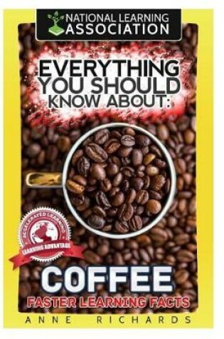 Cover of Everything You Should Know About Coffee