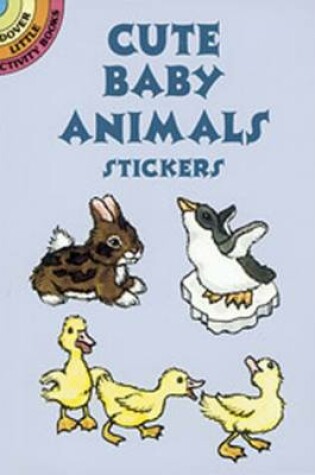 Cover of Cute Baby Animals Stickers