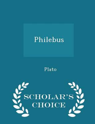 Book cover for Philebus - Scholar's Choice Edition