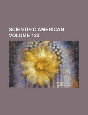 Book cover for Scientific American Volume 123