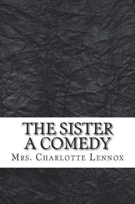 Book cover for The sister a comedy