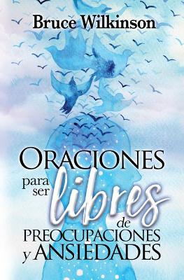 Book cover for Oraciones Para Ser Libres de Preocupaciones Y Ansiedades