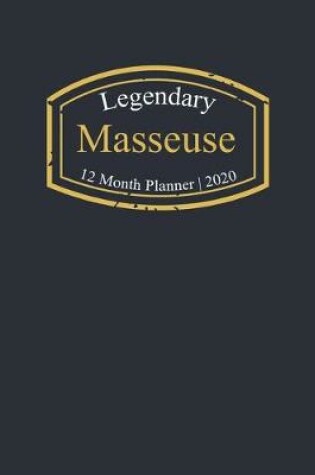 Cover of Legendary Masseuse, 12 Month Planner 2020