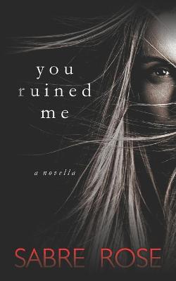 Book cover for You Ruined Me