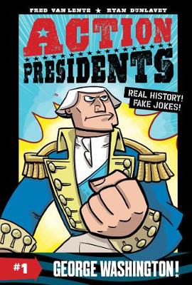 Cover of Action Presidents #1: George Washington!