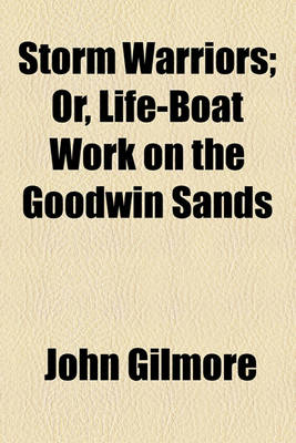 Book cover for Storm Warriors; Or, Life-Boat Work on the Goodwin Sands