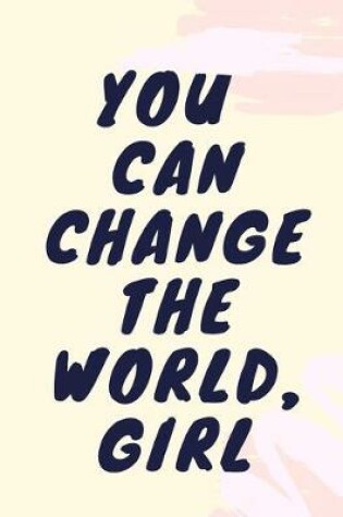 Cover of You Can Change the World, Girl