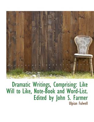 Book cover for Dramatic Writings, Comprising