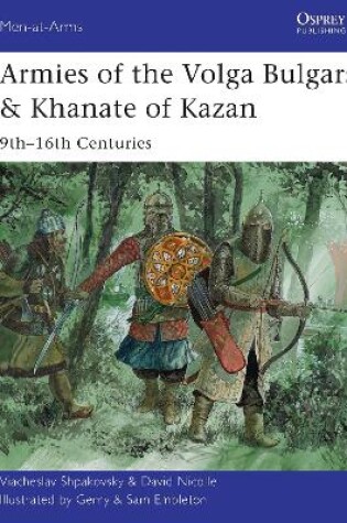 Cover of Armies of the Volga Bulgars & Khanate of Kazan