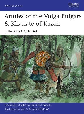 Book cover for Armies of the Volga Bulgars & Khanate of Kazan