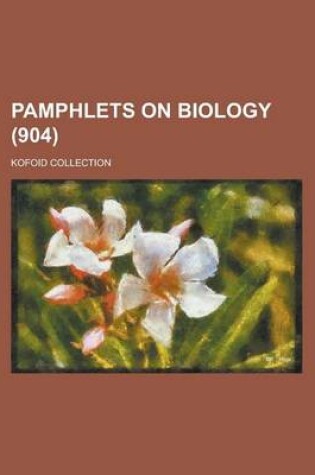 Cover of Pamphlets on Biology; Kofoid Collection (904 )