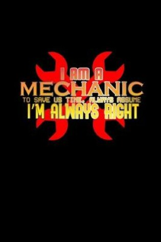 Cover of I am a mechanic. To save us time, always assume I'm always right