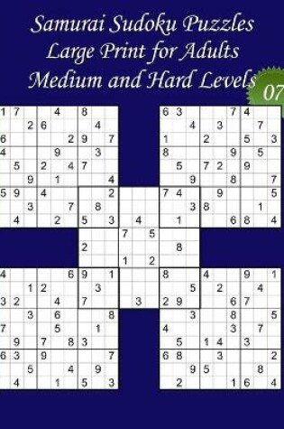 Cover of Samurai Sudoku Puzzles - Large Print for Adults - Medium and Hard Levels - N Degrees07