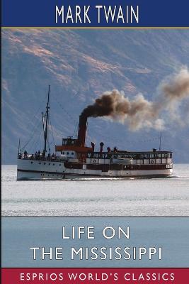 Book cover for Life on the Mississippi (Esprios Classics)