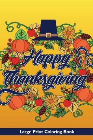 Cover of Happy Thanksgiving Large Print Coloring Book