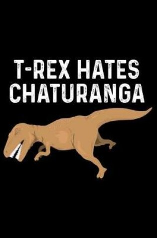 Cover of T-Rex Hates Chaturanga