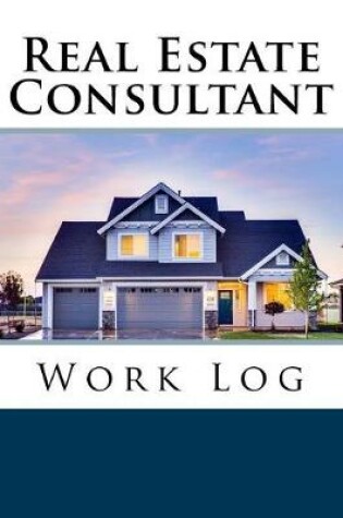 Cover of Real Estate Consultant Work Log