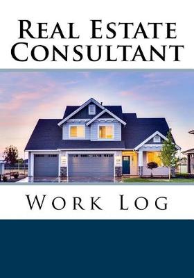 Book cover for Real Estate Consultant Work Log