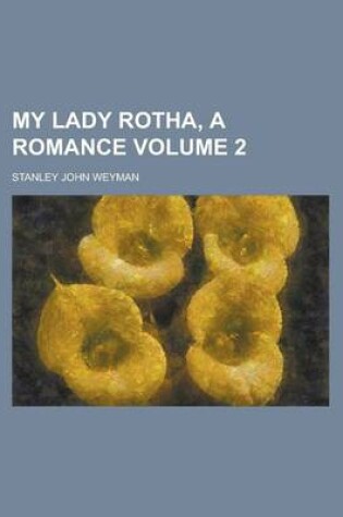 Cover of My Lady Rotha, a Romance Volume 2