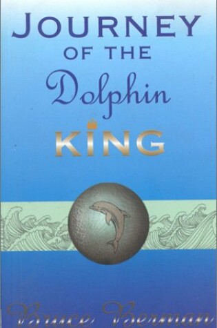 Cover of Journey of the Dolphin King