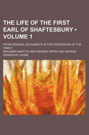 Cover of The Life of the First Earl of Shaftesbury (Volume 1); From Original Documents in the Possession of the Family