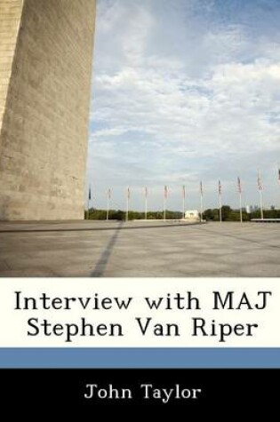 Cover of Interview with Maj Stephen Van Riper