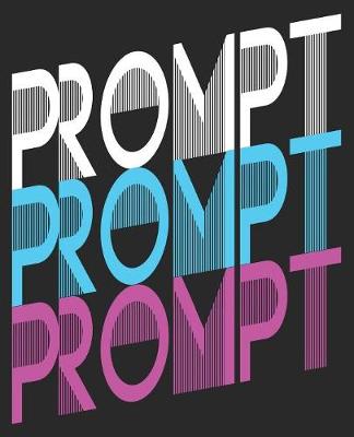 Book cover for Prompt Prompt Prompt