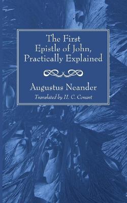 Book cover for The First Epistle of John, Practically Explained