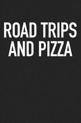 Book cover for Road Trips and Pizza