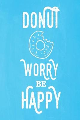 Book cover for Pastel Chalkboard Journal - Donut Worry Be Happy (Light Blue)