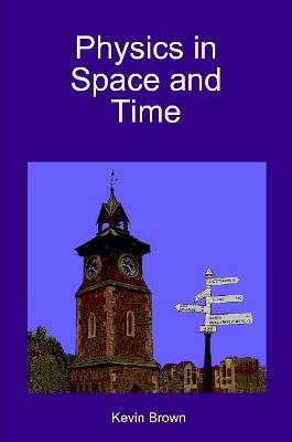 Book cover for Physics in Space and Time