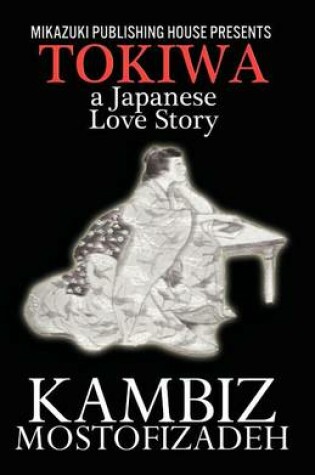 Cover of Tokiwa; A Japanese Love Story