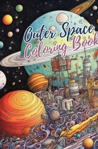 Cover of Outer Space Coloring Book For Kids