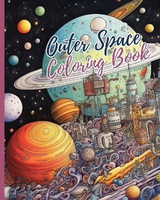 Book cover for Outer Space Coloring Book For Kids