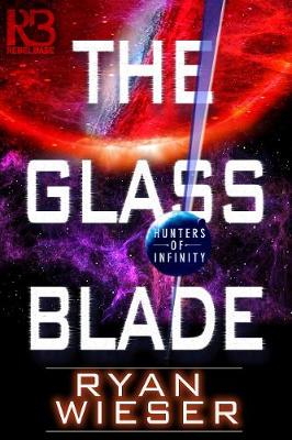 The Glass Blade by Ryan Wieser