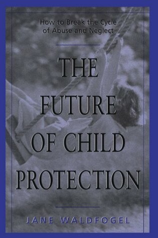 Cover of The Future of Child Protection