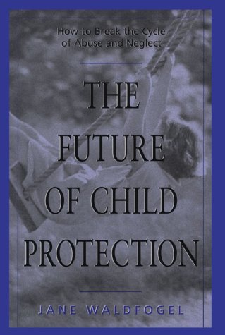 Cover of The Future of Child Protection