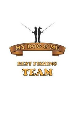 Cover of My Dog & Me Best Fishing Team