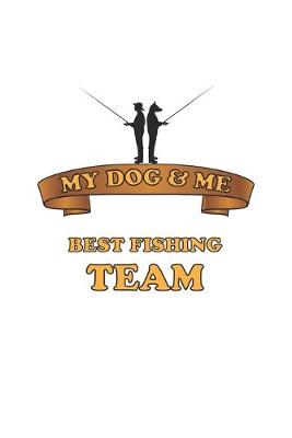 Book cover for My Dog & Me Best Fishing Team