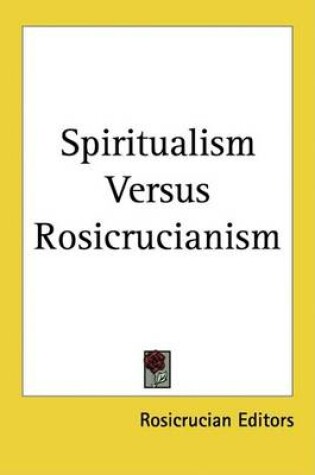 Cover of Spiritualism Versus Rosicrucianism