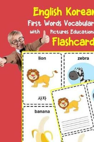 Cover of English Korean First Words Vocabulary with Pictures Educational Flashcards